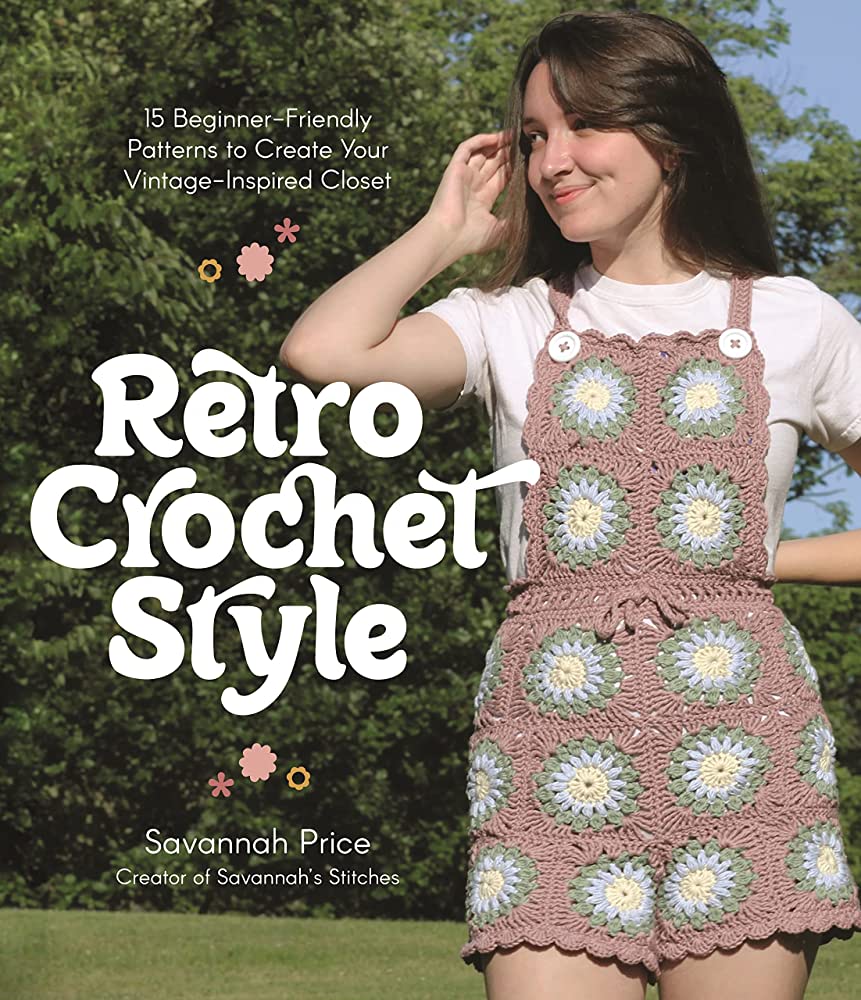 Retro Crochet Style by Savannah Price – Rebel Purl
