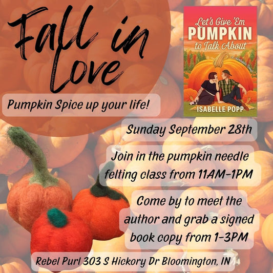 Fall in Love - Pumpkin Needle Felting and Author Book Signing - Sunday 9/28