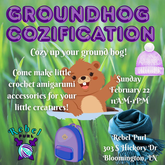 Ground Hog Cozification (Cozy Crochet Amigarumi Accessories) with Evie - Sunday Feb 22nd 11AM-1PM