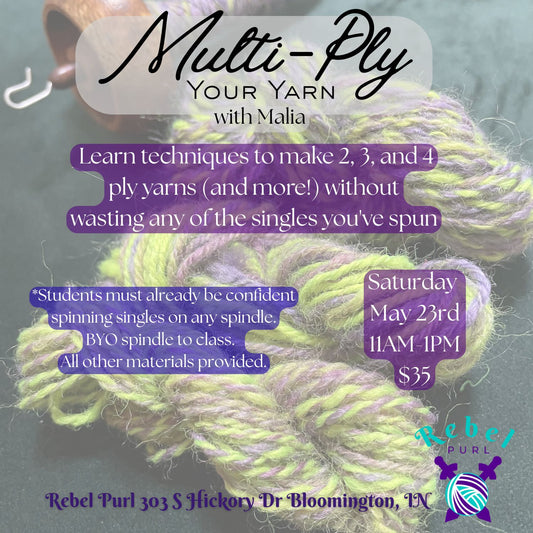 Multi-Ply Your Yarn with Malia Jackson - Saturday May 23rd 11AM-1PM